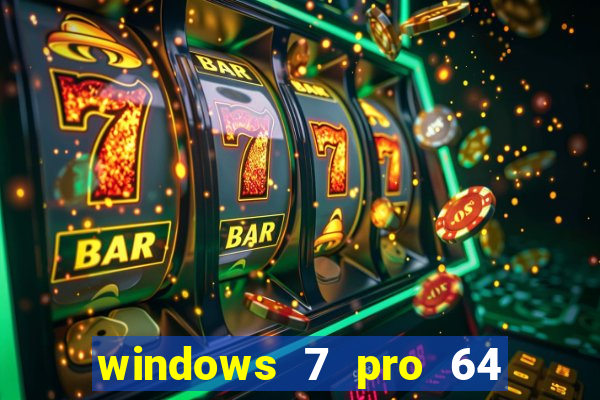 windows 7 pro 64 bits iso download