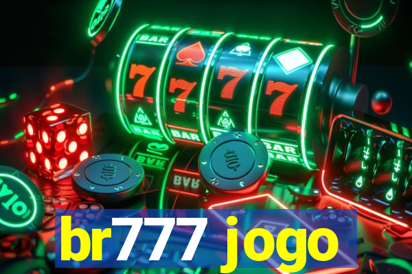 br777 jogo