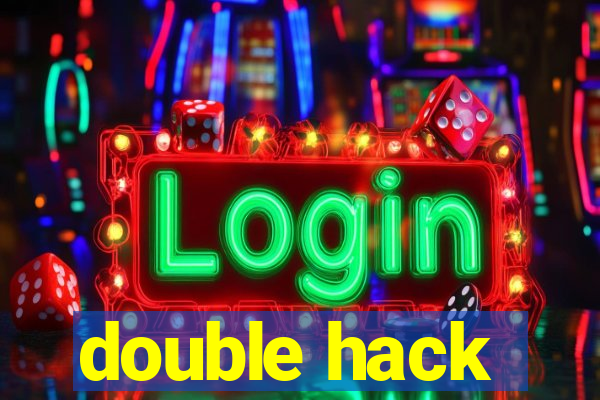 double hack