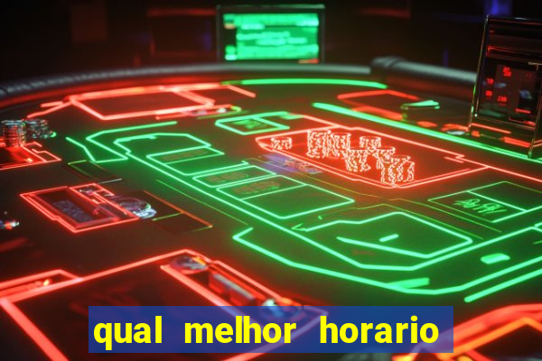 qual melhor horario para jogar pixbet