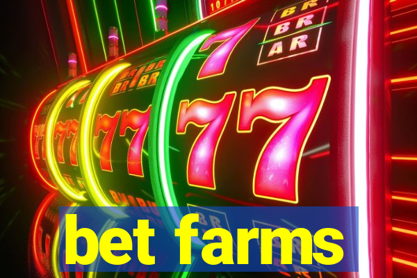 bet farms