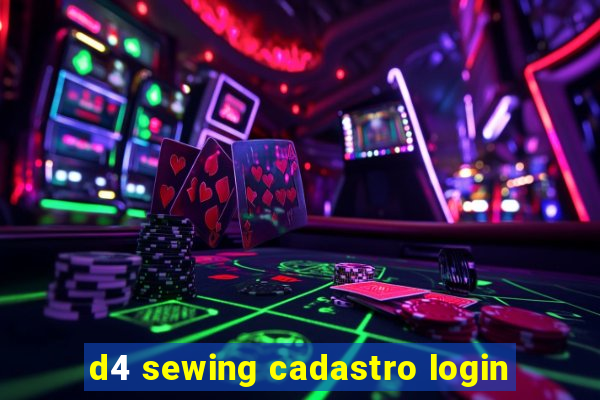 d4 sewing cadastro login