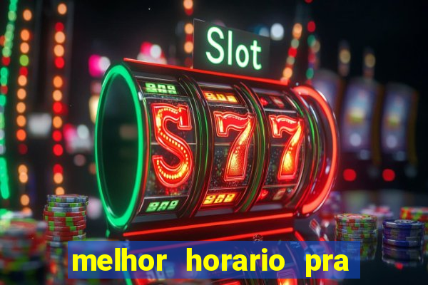 melhor horario pra jogar fortune tiger