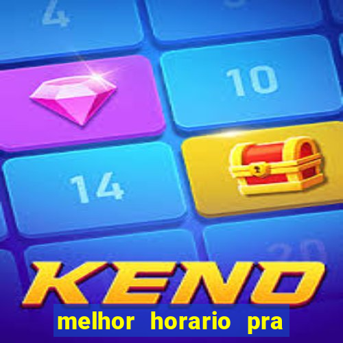 melhor horario pra jogar fortune tiger