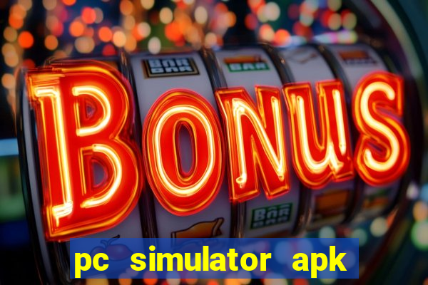 pc simulator apk dinheiro infinito