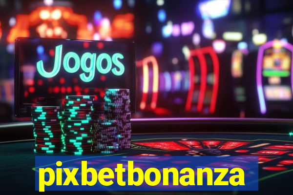 pixbetbonanza