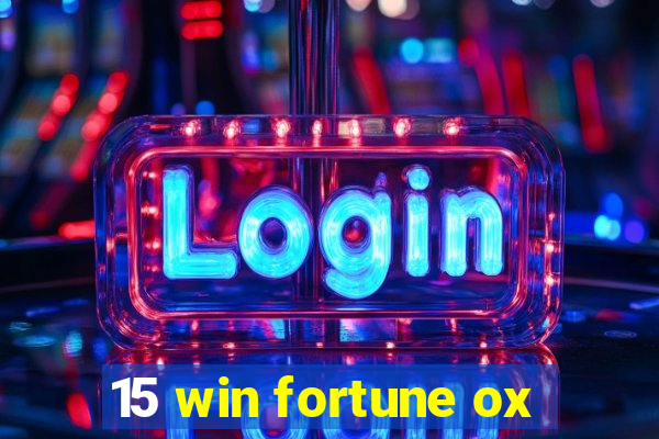 15 win fortune ox