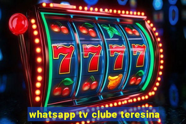 whatsapp tv clube teresina