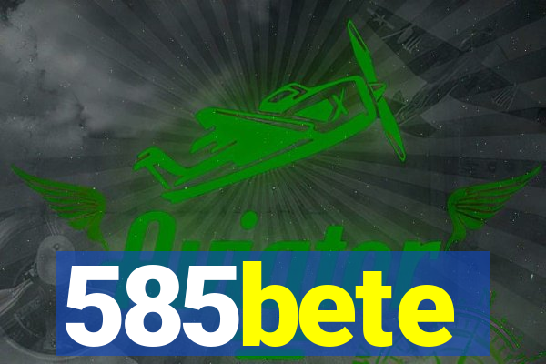 585bete