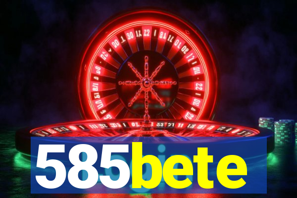 585bete