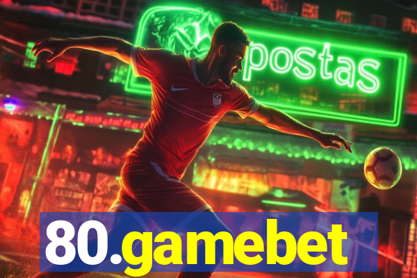 80.gamebet