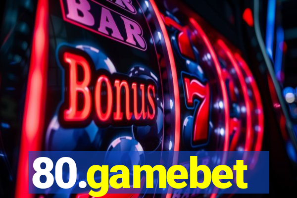 80.gamebet