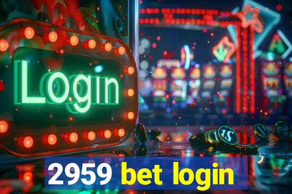 2959 bet login