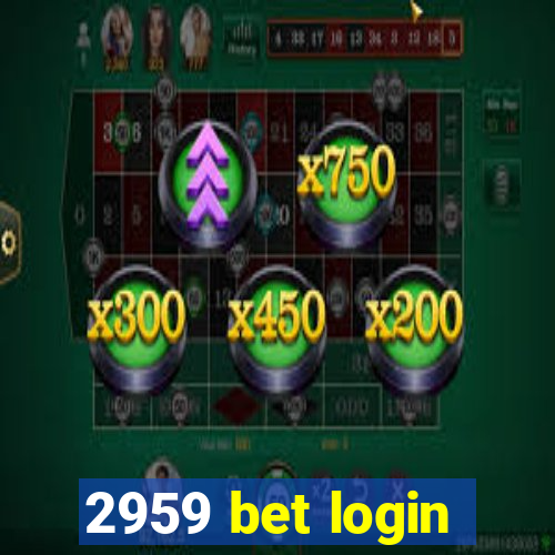 2959 bet login