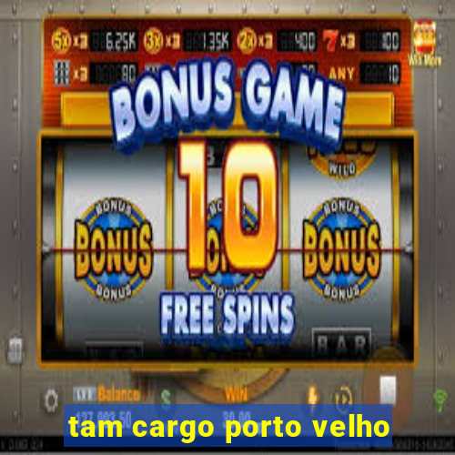 tam cargo porto velho