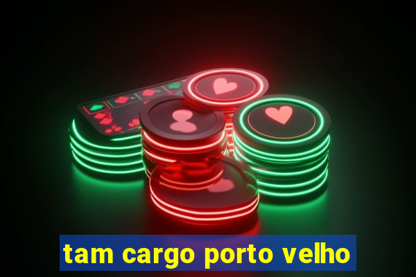 tam cargo porto velho