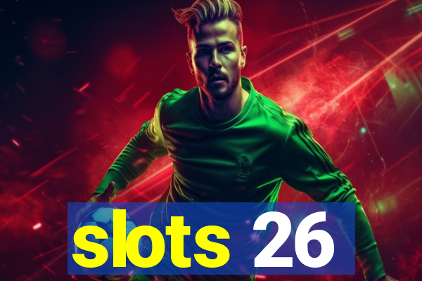 slots 26