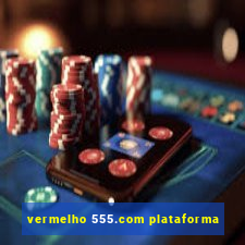 vermelho 555.com plataforma