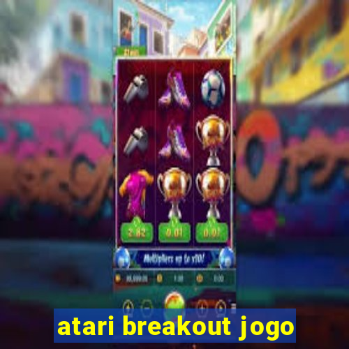 atari breakout jogo