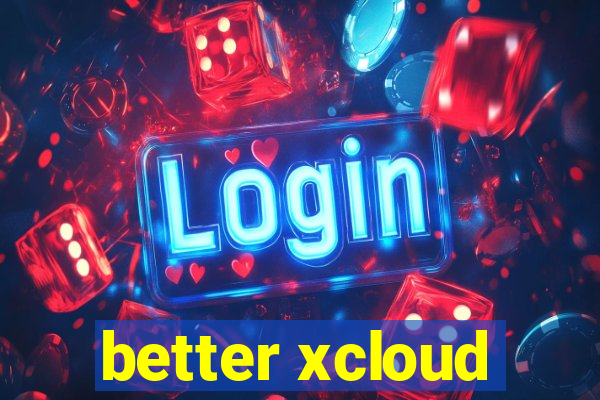 better xcloud