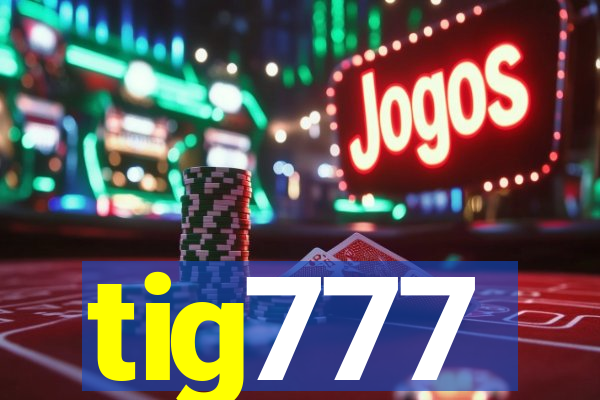 tig777