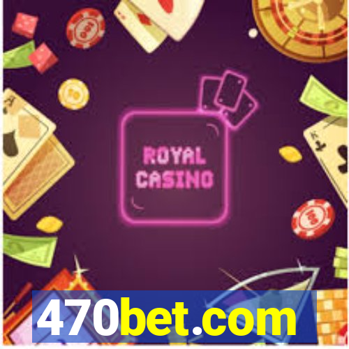 470bet.com