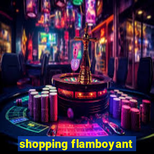 shopping flamboyant