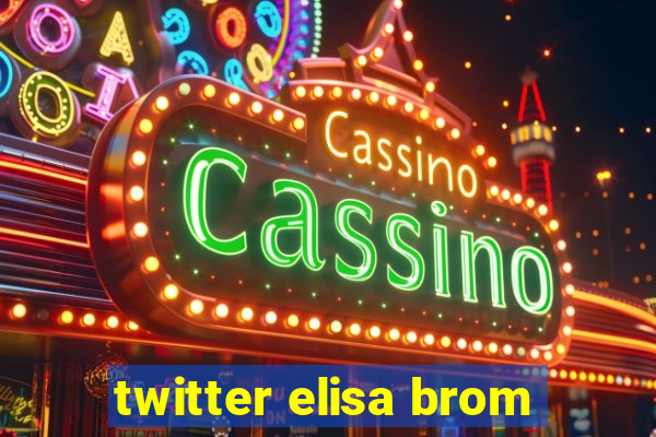 twitter elisa brom