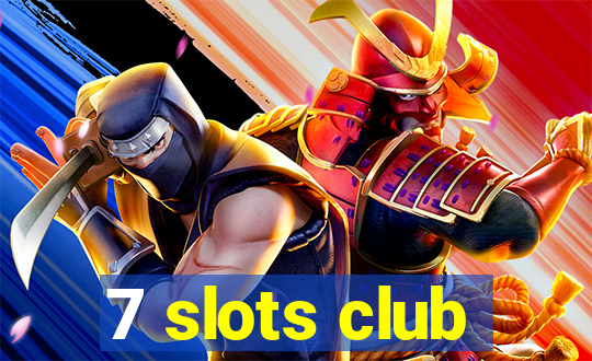 7 slots club