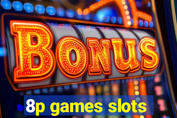 8p games slots