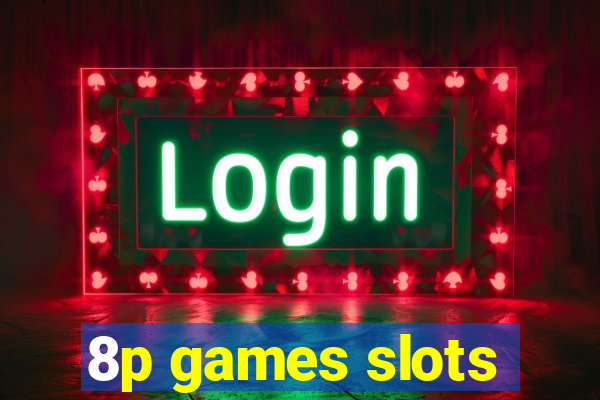 8p games slots