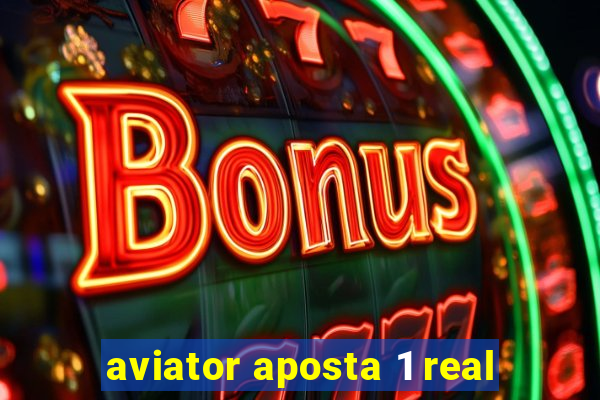 aviator aposta 1 real