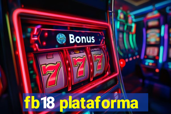 fb18 plataforma