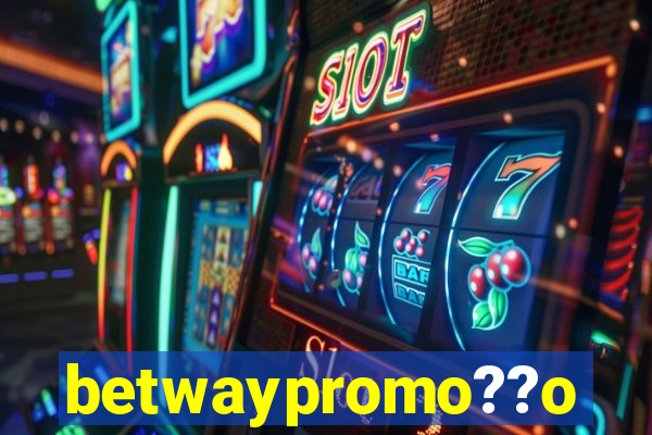 betwaypromo??o