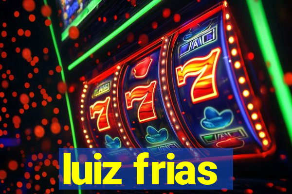 luiz frias