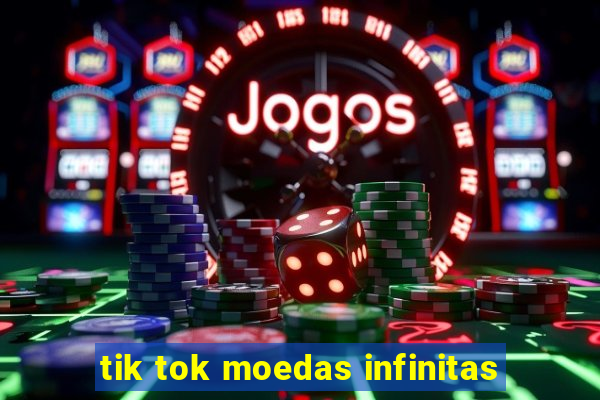 tik tok moedas infinitas