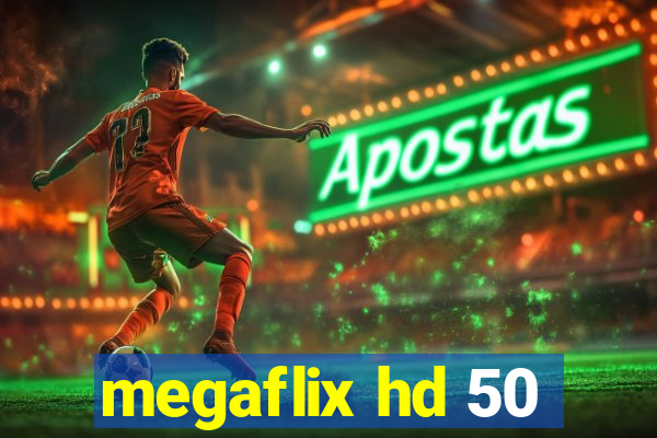 megaflix hd 50