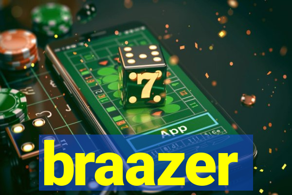 braazer