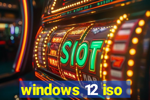 windows 12 iso