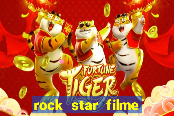 rock star filme completo dublado online