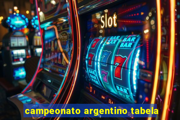 campeonato argentino tabela