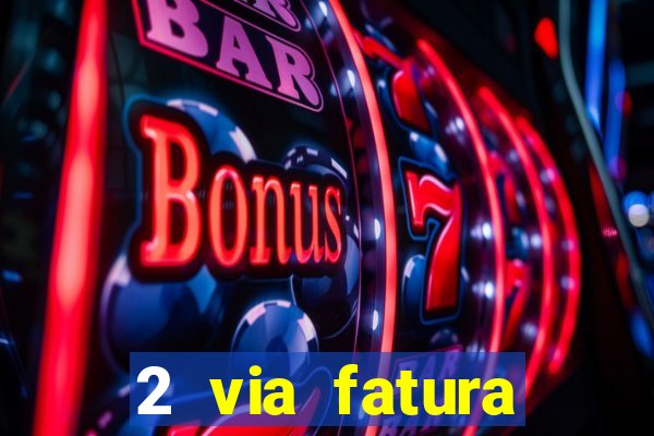 2 via fatura bradescard visa