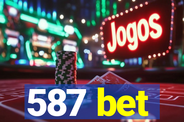 587 bet