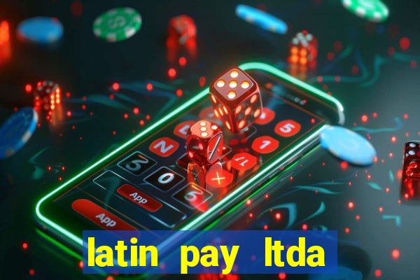 latin pay ltda jogos online