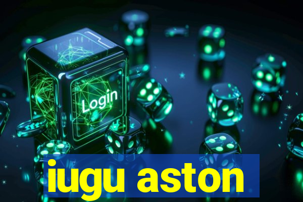 iugu aston