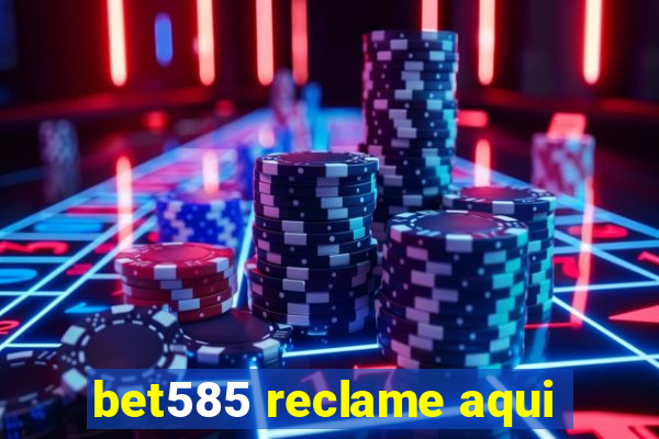 bet585 reclame aqui