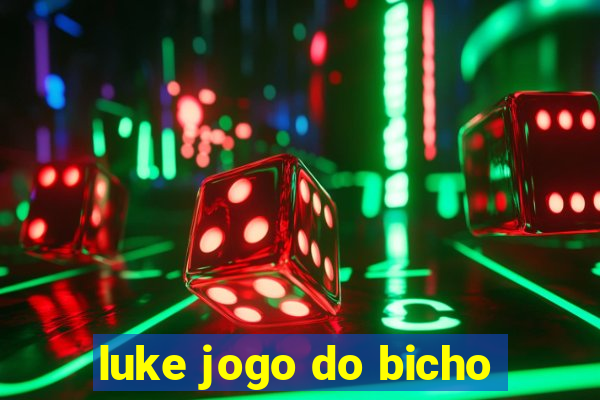 luke jogo do bicho