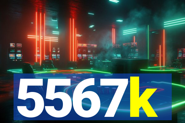 5567k