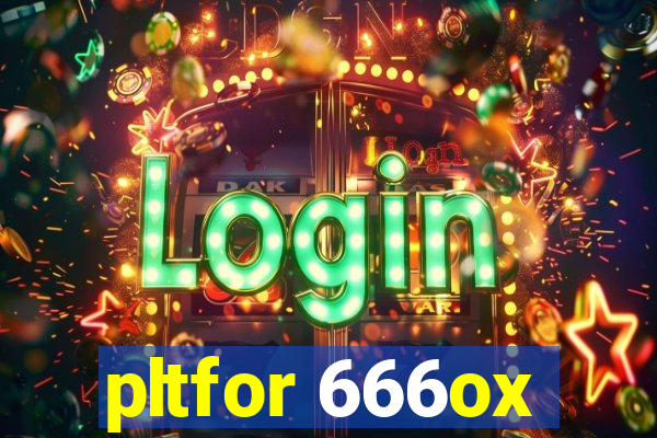 pltfor 666ox