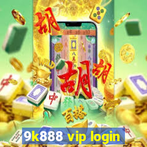 9k888 vip login